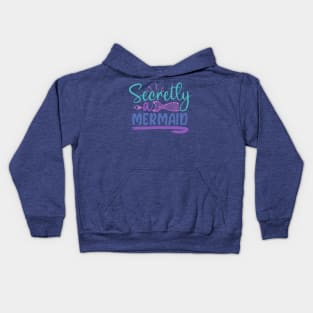 secretly a mermaid Kids Hoodie